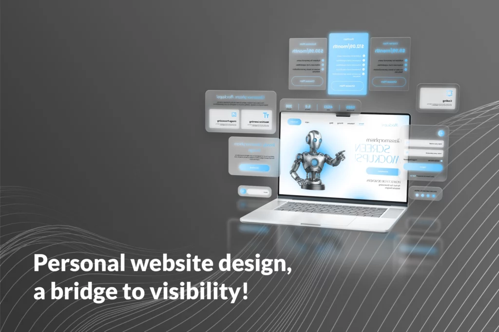 Personal website design, a bridge to visibility!